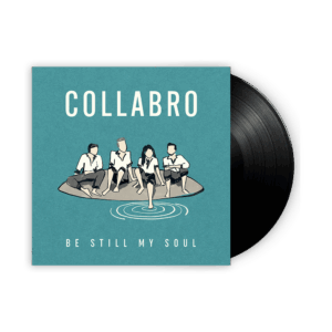 Be Still My Soul Exclusive Vinyl - Collabro