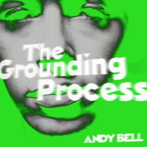 The Grounding Process Clear Green Splatter 10 Inch Vinyl by Andy Bell