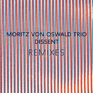 Dissent Remixes Vinyl - Moritz von Oswald Trio & Heinrich Köbberling & Laurel Halo