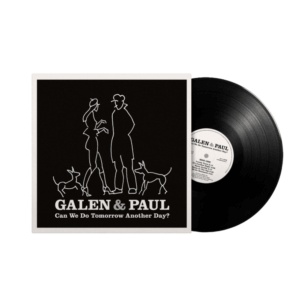 Can We Do Tomorrow Another Day? Vinyl - Galen & Paul