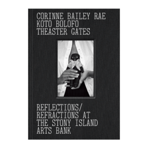 Reflections/Refractions At The Stony Island Arts Bank Book - Corinne Bailey Rae