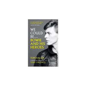 We Could Be: Bowie And His Heroes Hardback Book by David Bowie