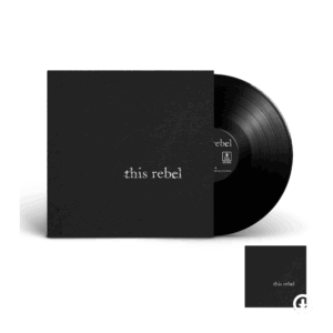 This Rebel (Signed) Vinyl + Download by This Rebel