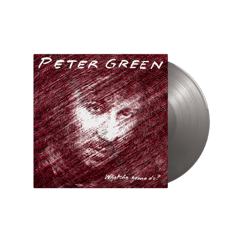 Whatcha Gonna Do? Silver Heavyweight Vinyl by Peter Green