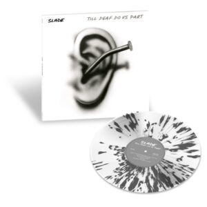 Till Deaf Do Us Part White/Black Splatter Vinyl by Slade