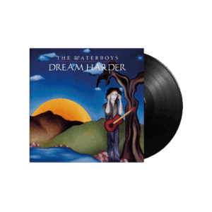 Dream Harder Heavyweight Vinyl by The Waterboys