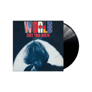 World Shut Your Mouth Heavyweight Vinyl by Julian Cope