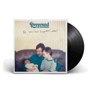 Is This How Happiness Feels? (Signed) Vinyl by Reverend & The Makers
