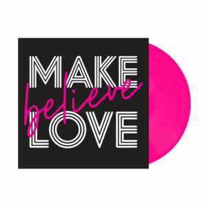 Make Believe Love - Pink (Signed) Vinyl by Nigel Clark