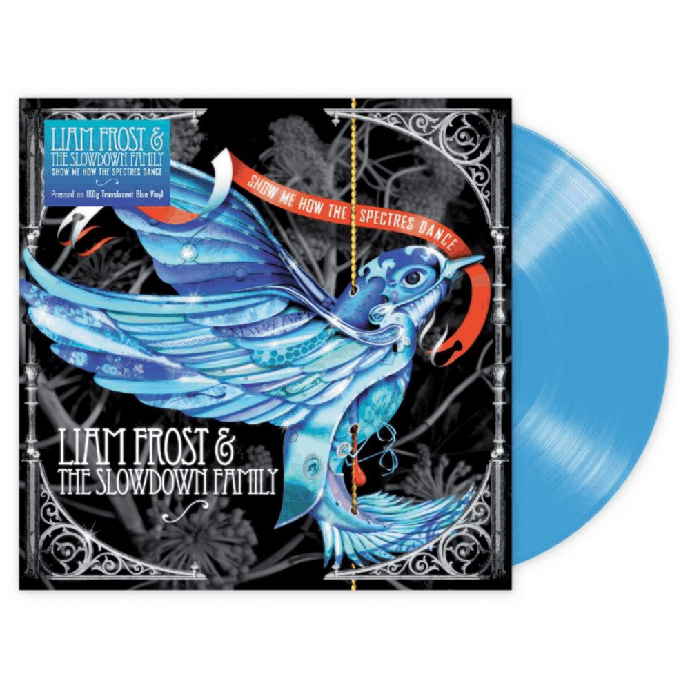 Show Me How The Spectres Dance Blue Heavyweight Vinyl by Liam Frost & The Slowdown Family