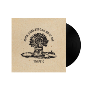 John Barleycorn Must Die Vinyl - Traffic