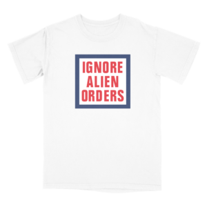 'Ignore Alien Orders' T-Shirt by Joe Strummer