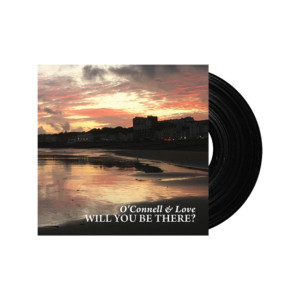 Will You Be There? Vinyl by O'Connell & Love