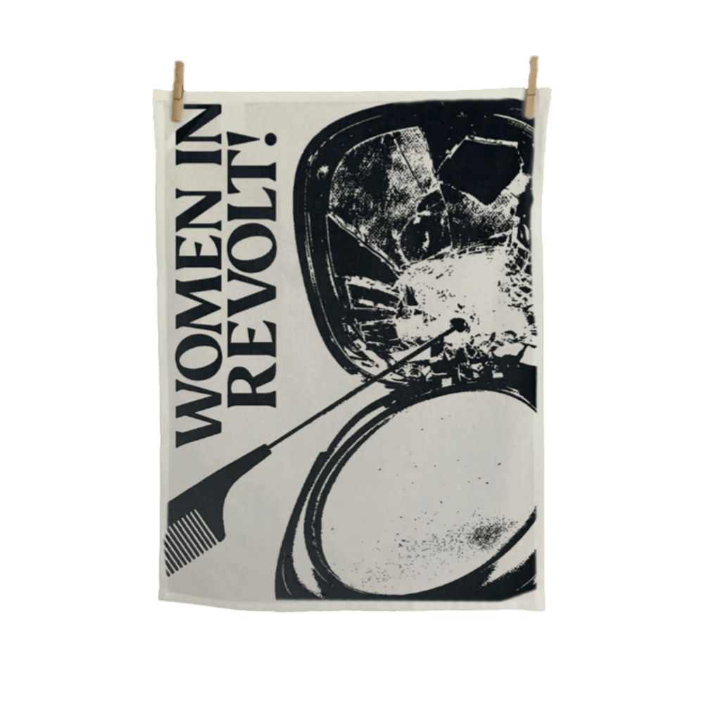 Women In Revolt! Tea Towel - Women In Revolt!