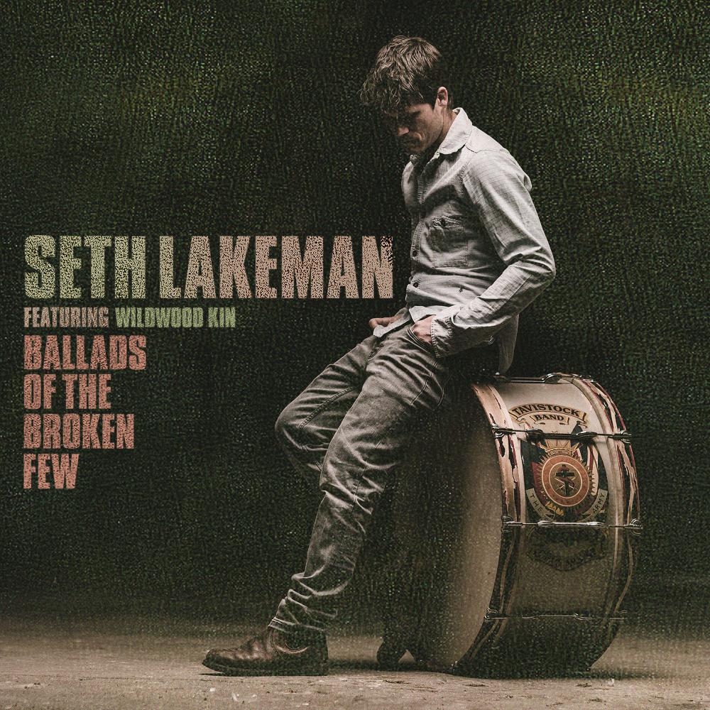 Ballads Of The Broken Few Deluxe CD - Seth Lakeman feat. Wildwood Kin