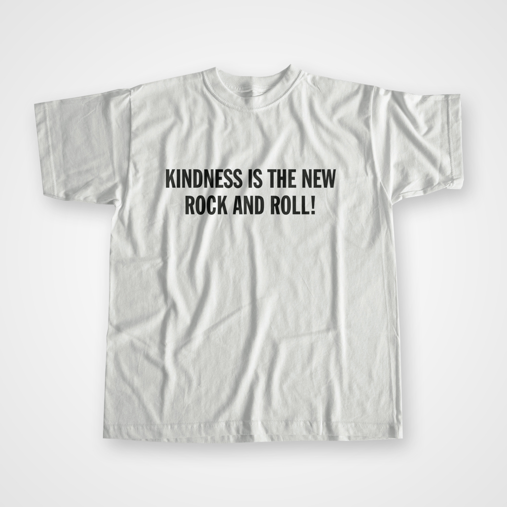 Kindness Is The New Rock And Roll T-Shirt - Peace