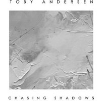 Chasing Shadows LP - Toby Andersen