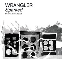 Wrangler - Sparked: Modular Remix Project CD