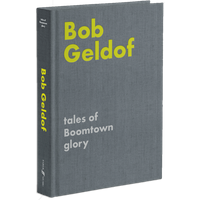 Tales of Boomtown Glory Hardback Book - Bob Geldof