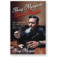 Rebel Heroes: The Renegades of Music & Why We Still Need Them Book - Huey Morgan