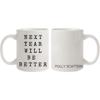 "Next Year Will Be Better"" Mug" - Polly Scattergood