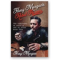 Rebel Heroes: The Renegades of Music & Why We Still Need Them Book - Huey Morgan