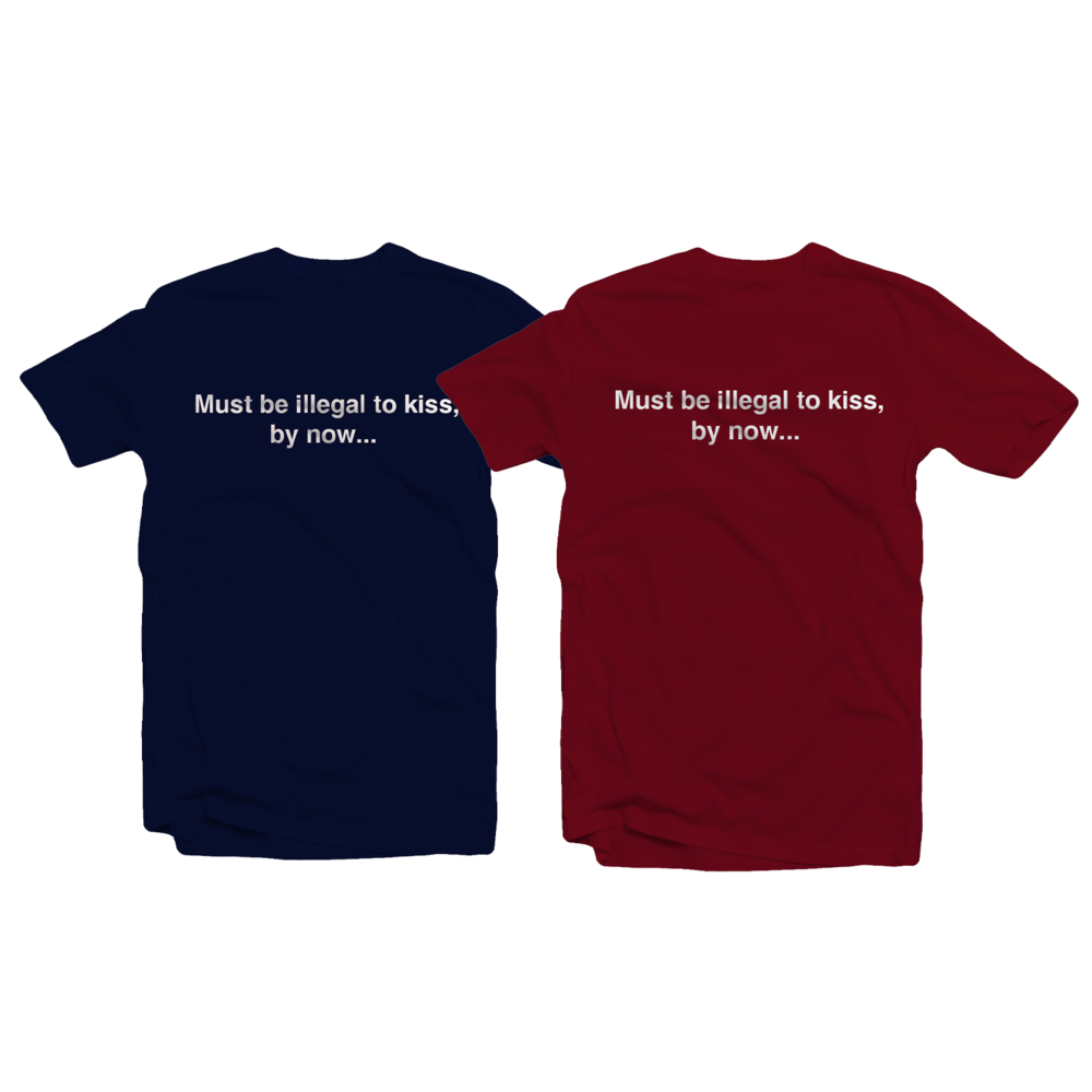 Must Be Illegal To Kiss T-Shirt