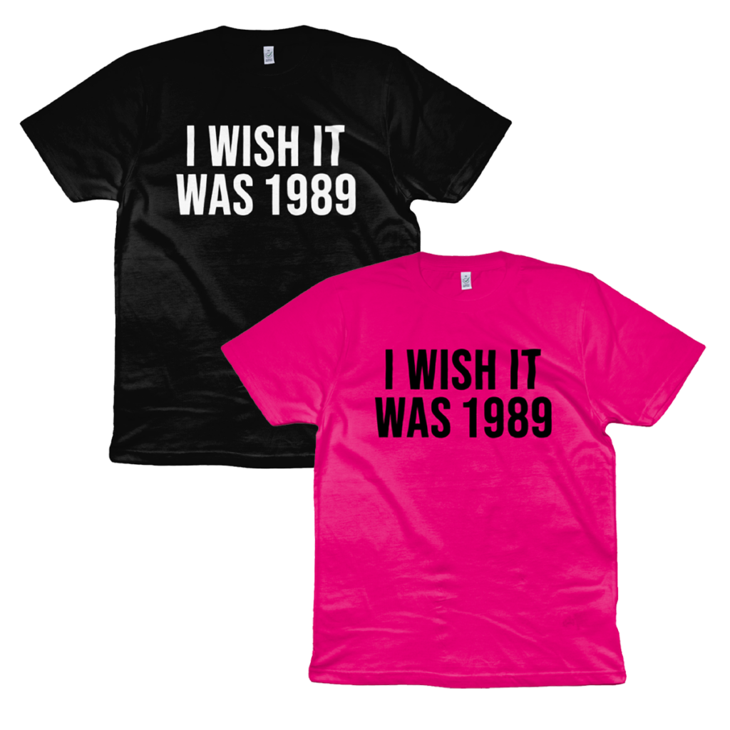 I Wish It Was 1989 T-Shirt