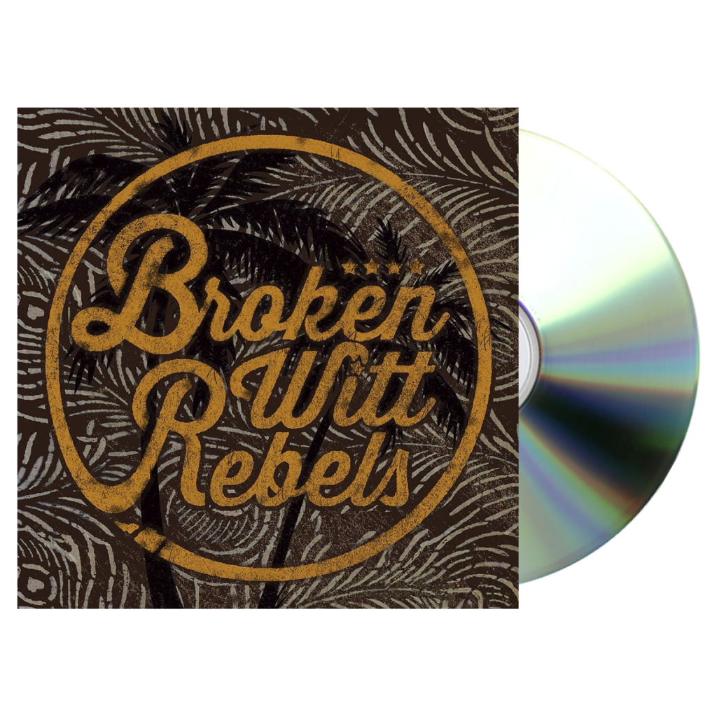 Broken Witt Rebels CD