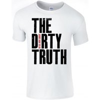 The Dirty Truth T-Shirt